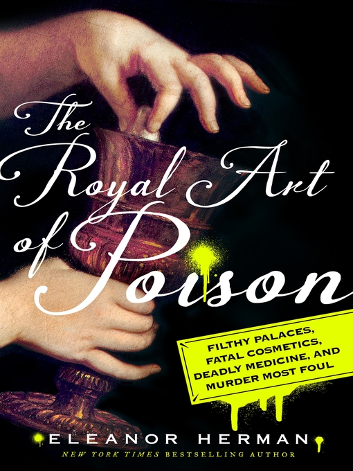 Title details for The Royal Art of Poison by Eleanor Herman - Available